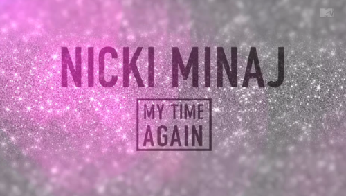 Nicki Minaj – My Time AGAIN :Trailer