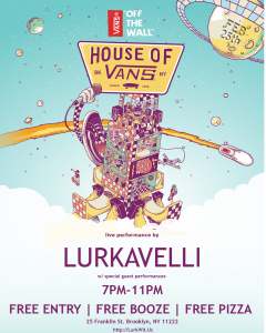 House Of Vans Lurkavelli Peformance Event February 25th