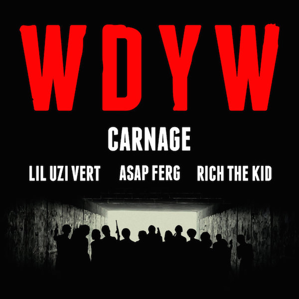 Music Video Carnage ft. ASAP Ferg, Lil Uzi Vert & Rich The Kid – WDYW