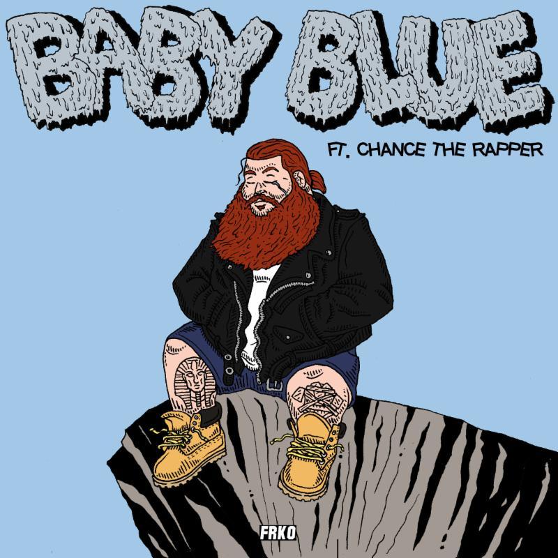 Action Bronson ft. Chance the Rapper – Baby I’m Blue