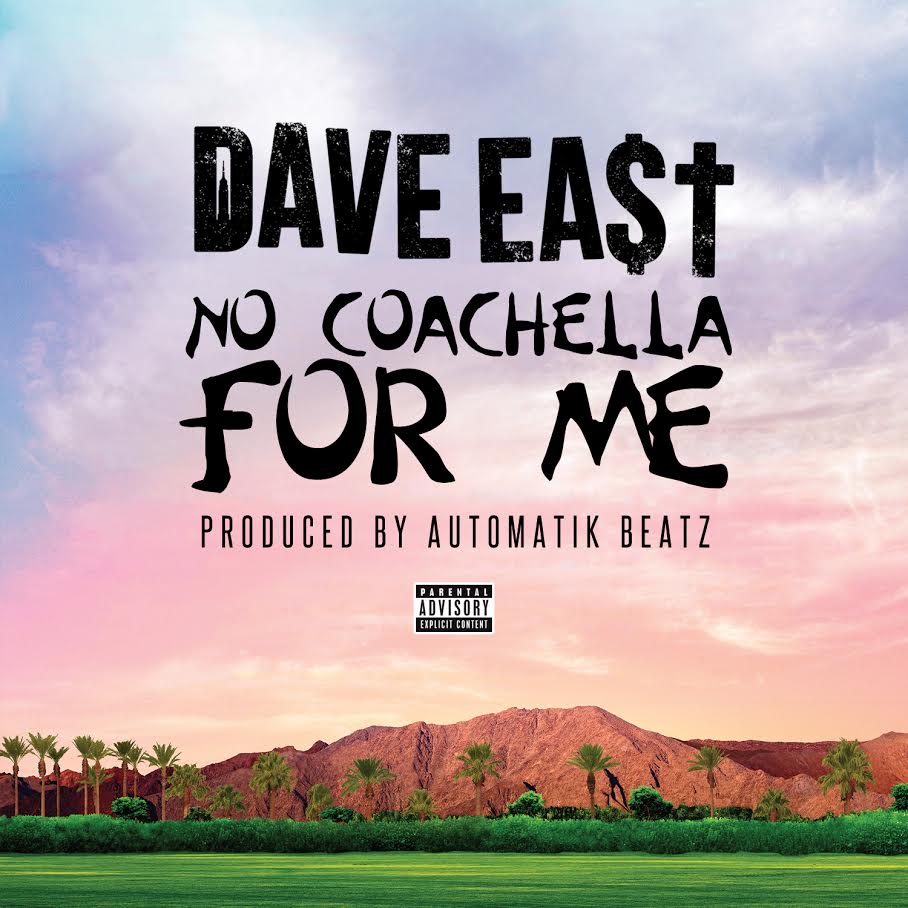 Dave East – No Coachella For Me