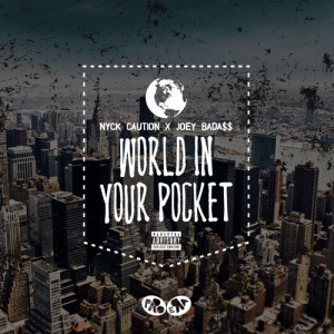 Nyck Caution ft. Joey Bada$$ – World In Your Pocket